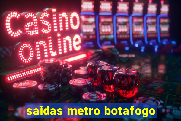 saidas metro botafogo